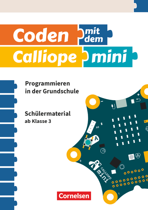 Coden mit dem Calliope Mini - Programmieren in der Grundschule, Schülermaterial ab Klasse 3, Neuware